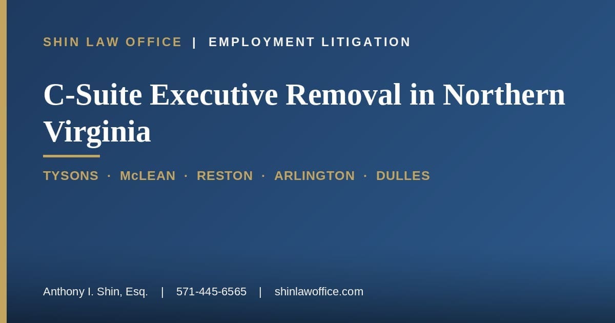 Wrongful Removal of C-Suite Executives at Northern Virginia’s Largest Companies